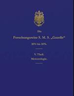 Die Forschungsreise S.M.S. Gazelle in Den Jahren 1874 Bis 1876 (Teil 5)