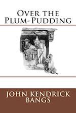 Over the Plum-Pudding