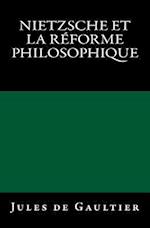 Nietzsche Et La Reforme Philosophique