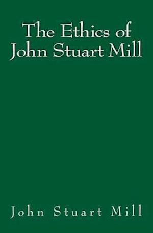 The Ethics of John Stuart Mill