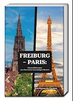 Freiburg - Paris: Grenzerfahrungen aus dem Leben eines jungen Mannes