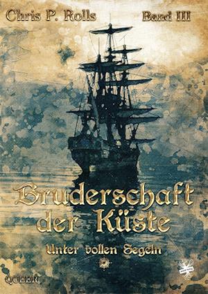 Bruderschaft der Küste - Unter vollen Segeln