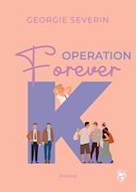 Operation »Forever K«