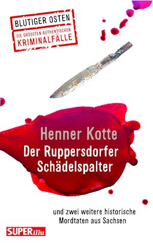 Der Ruppersdorfer Schädelspalter (Blutiger Osten Band 74)