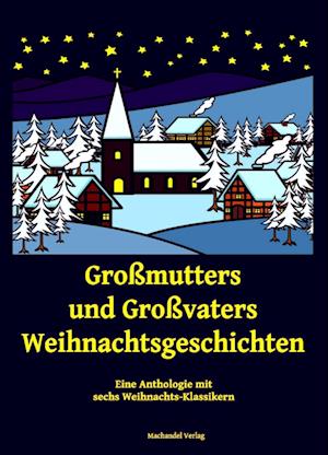 Großmutters und Großvaters Weihnachtsgeschichten