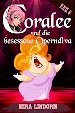 Coralee und die besessene Operndiva