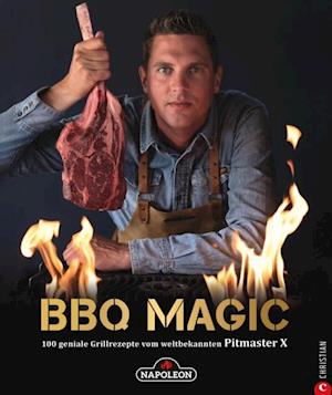 Grillbuch: BBQ Magic - 100 geniale Grill- und Barbecue-Rezepte. Standardwerk mit Pitmaster-Garantie.