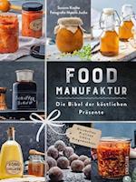 Food Manufaktur – Die Bibel der köstlichen Präsente