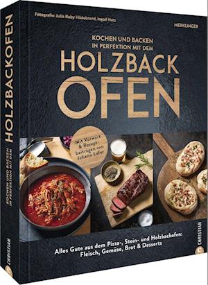 Kochen und backen in Perfektion mit dem Holzbackofen