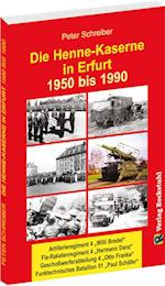 Die HENNE-KASERNE in Erfurt 1950-1990