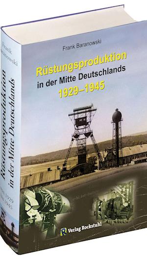 Rüstungsproduktion in der Mitte Deutschlands 1929 - 1945