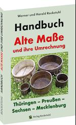 HANDBUCH - Alte Maße und ihre Umrechnung - Thüringen - Preußen - Sachsen - Mecklenburg