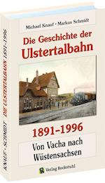 Die Geschichte der Ulstertalbahn 1891-1996