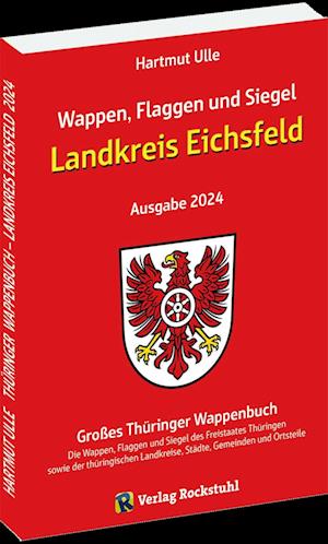 Wappen, Flaggen und Siegel LANDKREIS EICHSFELD - Ein Lexikon - Ausgabe 2024