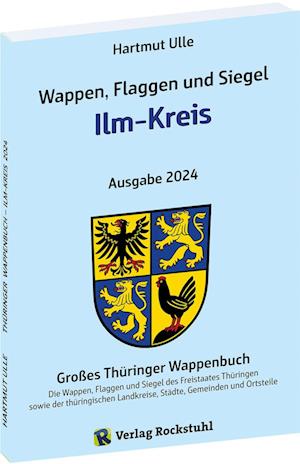 Wappen, Flaggen und Siegel ILM-KREIS - Ein Lexikon - Ausgabe 2024