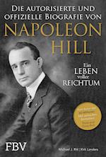Napoleon Hill - Die offizielle und authorisierte Biografie