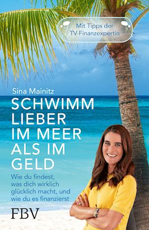 Schwimm lieber im Meer als im Geld