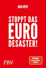 Stoppt das Euro-Desaster!