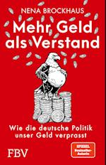 Mehr Geld als Verstand