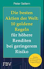 Die besten Aktien der Welt: 10 goldene Regeln für höhere Renditen bei geringerem Risiko