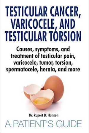 Testicular Cancer, Varicocele, and Testicular Torsion.