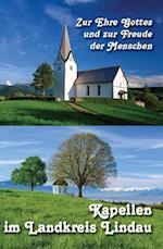 Zur Ehre Gottes und zur Freude der Menschen - Kapellen im Landkreis Lindau