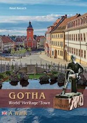 Gotha, World*Heritage*Town - A Walk