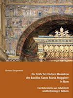Die frühchristlichen Mosaiken der Basilika Santa Maria Maggiore in Rom - Ein Geheimnis aus Schönheit und tiefsinnigen Bildern