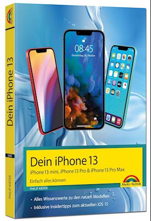 iPhone 13, 13 Pro, 13 Pro Max, 13 mini - Einfach alles können