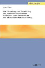 Die Entstehung Und Entwicklung Des Modernen Chinesischen Kunstlieds Unter Dem Einfluss Des Deutschen Lieds (1920-1940)