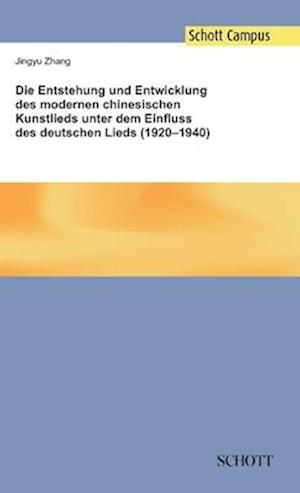 Die Entstehung und Entwicklung des modernen chinesischen Kunstlieds unter dem Einfluss des deutschen Lieds (1920-1940)