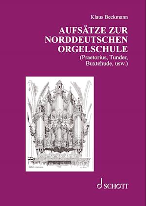 Aufsätze zur norddeutschen Orgelschule