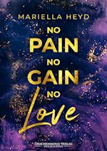 No Pain, No Gain - No Love