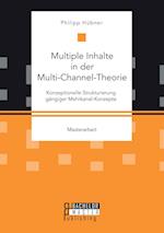 Multiple Inhalte in der Multi-Channel-Theorie. Konzeptionelle Strukturierung gängiger Mehrkanal-Konzepte