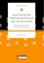 Auswirkung der Elektromobilität auf den Servicemarkt. Branchenstrukturanalyse und Musterkostenrechnung