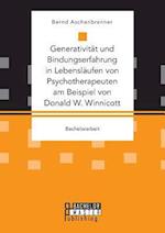 Generativität und Bindungserfahrung in Lebensläufen von Psychotherapeuten am Beispiel von Donald W. Winnicott