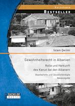 Gewohnheitsrecht in Albanien: Rolle und Herkunft des Kanun bei den Albanern