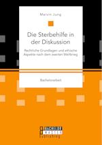 Die Sterbehilfe in der Diskussion. Rechtliche Grundlagen und ethische Aspekte nach dem zweiten Weltkrieg