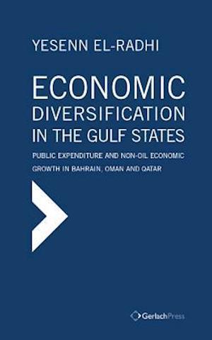 Economic Diversification in the Gulf States: Public Expenditure and Non-Oil Economic Growth in Bahrain, Oman and Qatar