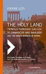 The Holy Land: Travels Through Galilee to Damascus and Baalbek
