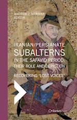 Iranian / Persianate Subalterns in the Safavid Period:  Their Role and Depiction