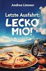 Letzte Ausfahrt: Lecko mio!