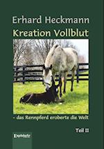 Kreation Vollblut - das Rennpferd eroberte die Welt