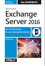 Microsoft Exchange Server 2016 - Das Handbuch