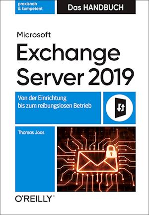 Microsoft Exchange Server 2019 - Das Handbuch