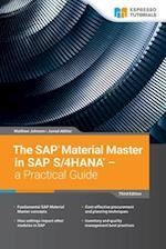 The SAP Material Master in SAP S/4HANA - a Practical Guide