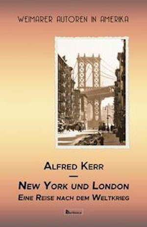 New York und London. Eine Reise nach dem Weltkrieg