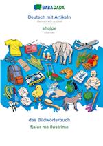 BABADADA, Deutsch mit Artikeln - shqipe, das Bildwörterbuch - fjalor me ilustrime
