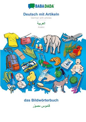 BABADADA, Deutsch mit Artikeln - Arabic (in arabic script), das Bildwörterbuch - visual dictionary (in arabic script)