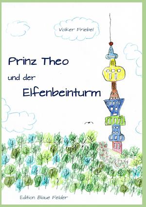 Prinz Theo und der Elfenbeinturm